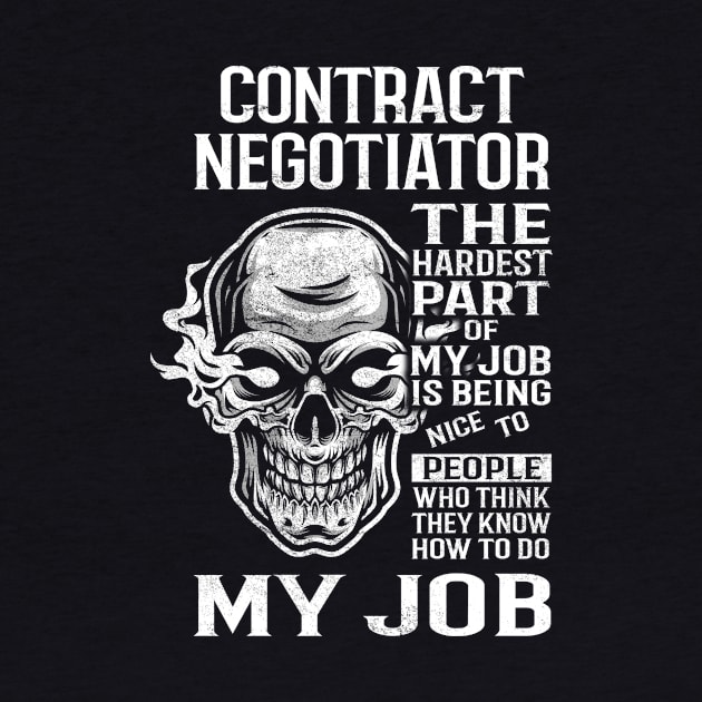 Contract Negotiator T Shirt - The Hardest Part Gift Item Tee by candicekeely6155